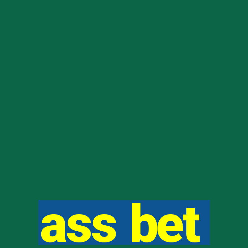 ass bet